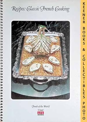 Seller image for Recipes: Classic French Cooking: Foods Of The World Series for sale by Keener Books (Member IOBA)