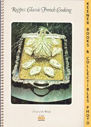 Seller image for Recipes: Classic French Cooking: Foods Of The World Series for sale by Keener Books (Member IOBA)