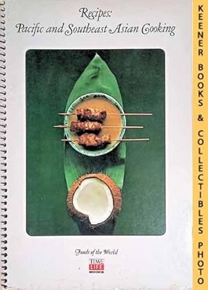 Recipes: Pacific And Southeast Asian Cooking: Foods Of The World Series