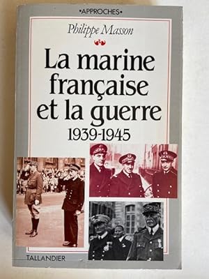 Immagine del venditore per La Marine Franaise et la Guerre 1939-1945 venduto da Librairie Axel Benadi