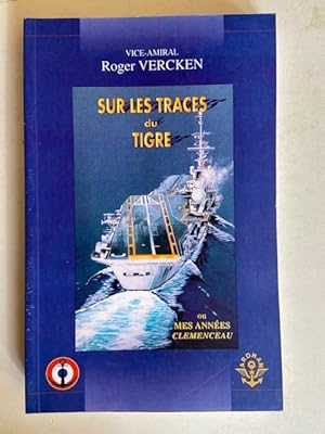 Image du vendeur pour Sur les Traces du Tigre - Mes Annes Clemenceau mis en vente par Librairie Axel Benadi