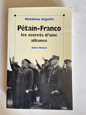 Bild des Verkufers fr Ptain-Franco Les Secrets d'une Alliance zum Verkauf von Librairie Axel Benadi