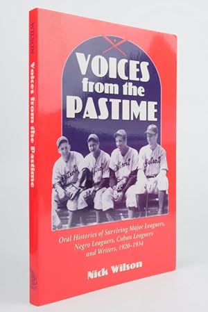 Voices from the Pastime: Oral Histories of Surviving Major Leaguers, Negro Leaguers, Cuban League...