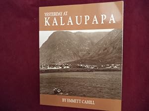 Seller image for Yesterday at Kalaupapa. A Saga of Pain and Joy. for sale by BookMine