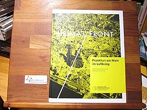 HEIMAT-FRONT, Frankfurt am Main im Luftkrieg : [eine Ausstellung des Instituts für Stadtgeschicht...