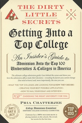 Seller image for The Dirty Little Secrets: Getting Into a Top College - An Insider's Guide to Admission Into the Top 100 Universities & Colleges in America for sale by Kenneth A. Himber