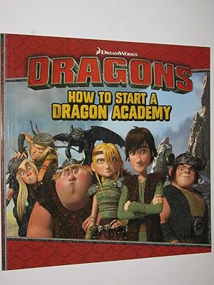 Seller image for How To Start A Dragon Academy - Dreamworks Dragons Series #4 for sale by Manyhills Books