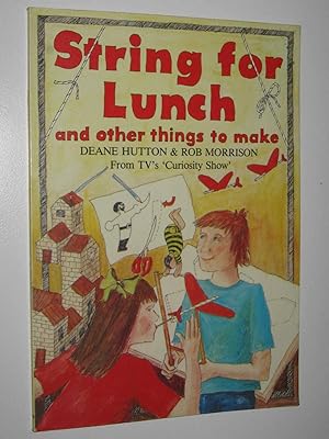 Imagen del vendedor de String For Lunch And Other Things To Make a la venta por Manyhills Books