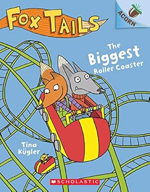 Seller image for The Biggest Roller Coaster: An Acorn Book (Fox Tails #2) (2) by K¼gler, Tina [Paperback ] for sale by booksXpress