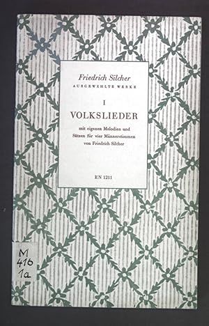 Bild des Verkufers fr Ausgewhlte Werke I: Volkslieder mit eigenen Melodien und Stzen fr vier Mnnerstimmen. EN 1211. zum Verkauf von books4less (Versandantiquariat Petra Gros GmbH & Co. KG)