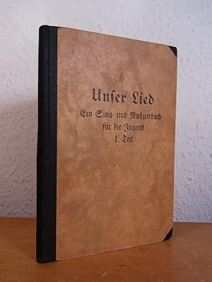 Seller image for Unser Lied. Ein Sing- und Musizierbuch fr die Jugend. Erster Teil [illustriert von Paul Friedrichsen] for sale by Antiquariat Weber