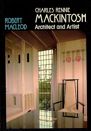 Charles Rennie Mackintosh: Architect and Artist