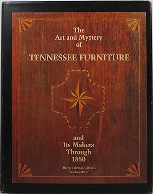 Image du vendeur pour The Art and Mystery of Tennessee Furniture and Its Makers Through 1850 mis en vente par Newbury Books