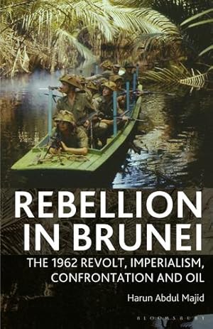 Seller image for Rebellion in Brunei: The 1962 Revolt, Imperialism, Confrontation and Oil [Soft Cover ] for sale by booksXpress