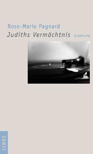 Judiths Vermächtnis : Erzählung. Aus dem Franz. von Markus Hediger / CH-Reihe