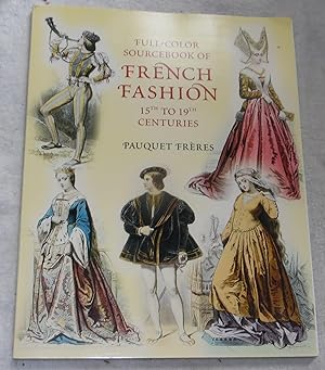 Image du vendeur pour Full-Color Sourcebook of French Fashion: 15th to 19th Centuries (Dover Fashion and Costumes) mis en vente par Pheonix Books and Collectibles