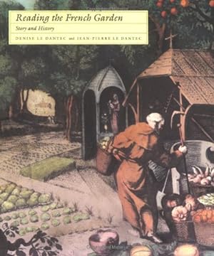 Seller image for Reading the French Garden: Story and History by Dantec, Denise Le, Dantec, Jean-Pierre Le [Paperback ] for sale by booksXpress