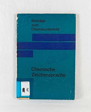 Chemische Zeichensprache: Zur methodischen Behandlung der chemischen Zeichensprache in den Klasse...