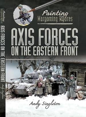 Seller image for Painting Wargaming Figures: Axis Forces on the Eastern Front (Paperback) for sale by Grand Eagle Retail