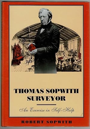 Immagine del venditore per Thomas Sopwith, Surveyor: An Exercise in Self-Help venduto da Lazy Letters Books