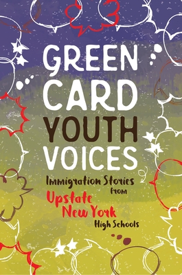 Seller image for Immigration Stories from Upstate New York High Schools: Green Card Youth Voices (Paperback or Softback) for sale by BargainBookStores