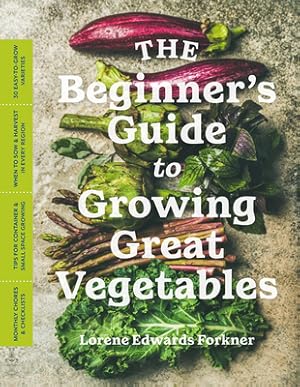 Seller image for The Beginner's Guide to Growing Great Vegetables (Paperback or Softback) for sale by BargainBookStores