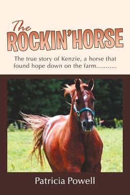 Imagen del vendedor de The Rockin' Horse: The true story of Kenzie, a horse that found hope down on the farm. (Paperback or Softback) a la venta por BargainBookStores