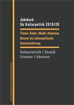 Bild des Verkufers fr Jahrbuch fr Kulturpolitik 2019/20 Thema: Kultur. Macht. Heimaten. Heimat als kulturpolitische Herausforderung zum Verkauf von Bunt Buchhandlung GmbH