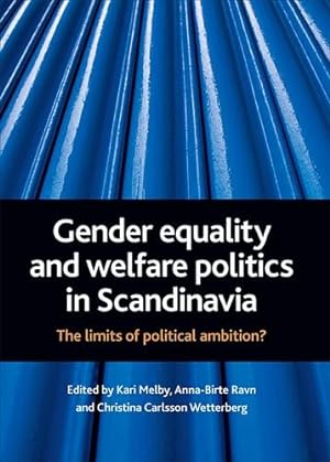 Imagen del vendedor de Gender Equality and Welfare Politics in Scandinavia: The Limits of Political Ambition? [Paperback ] a la venta por booksXpress
