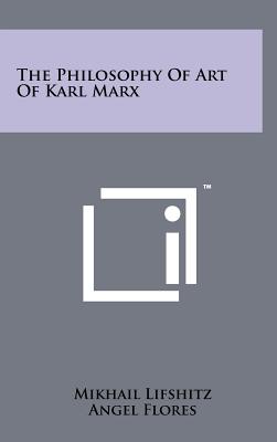 Bild des Verkufers fr The Philosophy Of Art Of Karl Marx (Hardback or Cased Book) zum Verkauf von BargainBookStores