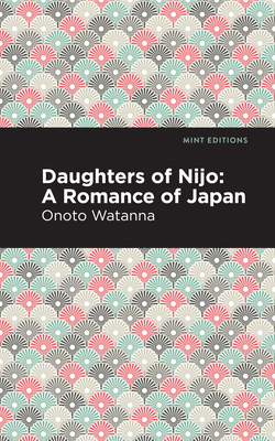 Imagen del vendedor de Daughters of Nijo: A Romance of Japan (Paperback or Softback) a la venta por BargainBookStores