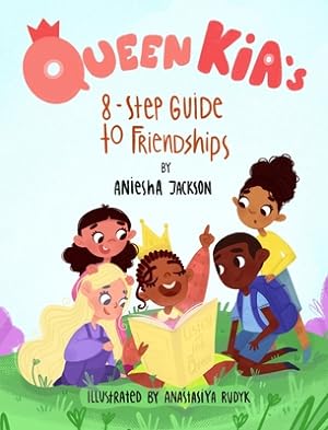 Bild des Verkufers fr Queen Kia's 8-Step Guide To Friendships (Hardback or Cased Book) zum Verkauf von BargainBookStores
