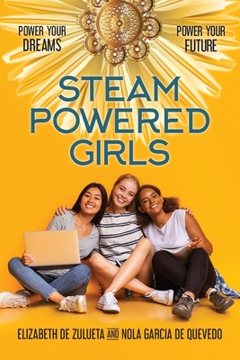 Immagine del venditore per STEAM Powered Girls: Power Your Dreams, Power Your Future! (Paperback or Softback) venduto da BargainBookStores