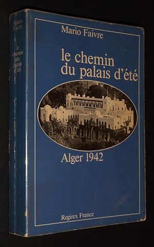 Bild des Verkufers fr Le Chemin du palais d't, Alger 1942 zum Verkauf von Abraxas-libris