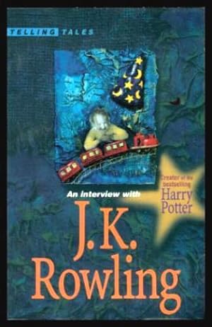 Seller image for AN INTERVIEW WITH J. K. ROWLING - Telling Tales for sale by W. Fraser Sandercombe