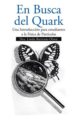 Immagine del venditore per En Busca del Quark: Una Introduccion Par Estudiantes a la Fisica de Particulas (Paperback or Softback) venduto da BargainBookStores