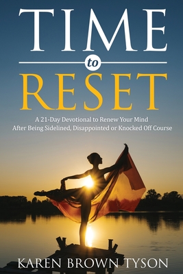 Bild des Verkufers fr Time to Reset: A 21-Day Devotional to Renew Your Mind After Being Sidelined, Disappointed or Knocked Off Course (Paperback or Softback) zum Verkauf von BargainBookStores