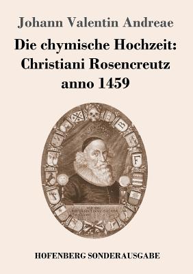 Imagen del vendedor de Die chymische Hochzeit: Christiani Rosencreutz anno 1459 (Paperback or Softback) a la venta por BargainBookStores