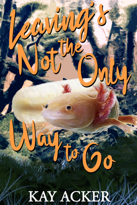 Seller image for Leaving's Not the Only Way to Go (Paperback or Softback) for sale by BargainBookStores