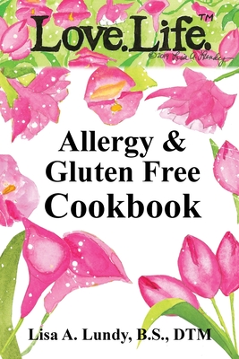 Image du vendeur pour Love.Life. Allergy & Gluten Free Cookbook (Paperback or Softback) mis en vente par BargainBookStores
