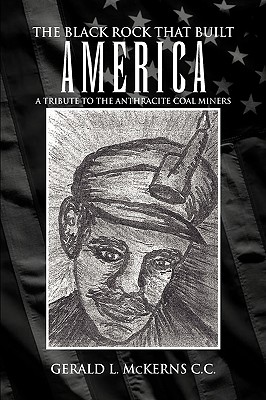 Seller image for The Black Rock That Built America: A Tribute to the Antracite Coal Miners (Paperback or Softback) for sale by BargainBookStores