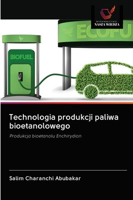 Image du vendeur pour Technologia produkcji paliwa bioetanolowego (Paperback or Softback) mis en vente par BargainBookStores
