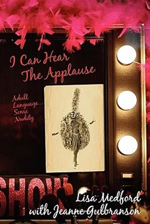 Seller image for I Can Hear the Applause : Adult Language.some Nudity for sale by GreatBookPricesUK