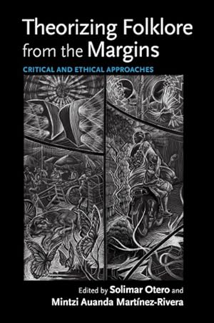 Imagen del vendedor de Theorizing Folklore from the Margins : Critical and Ethical Approaches a la venta por GreatBookPricesUK