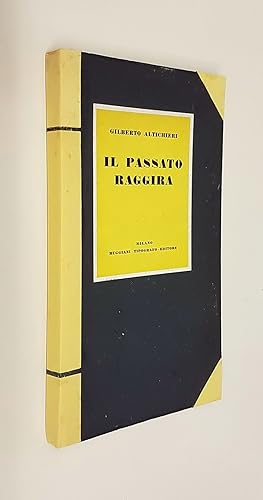 Immagine del venditore per IL PASSATO RAGGIRA venduto da Stampe Antiche e Libri d'Arte BOTTIGELLA