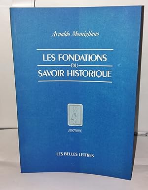 Bild des Verkufers fr Les fondations du savoir historique zum Verkauf von Librairie Albert-Etienne