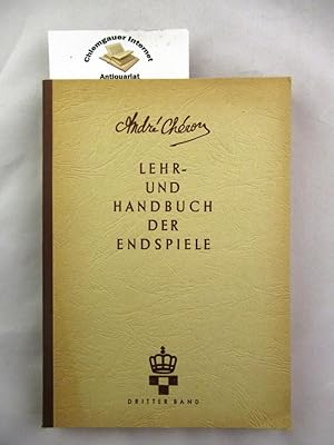 Lehr- und Handbuch der Endspiele. Band III. Die Damen-Endspiele. Die Umwandlung. Endspiele mit me...