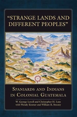 Seller image for Strange Lands and Different Peoples : Spaniards and Indians in Colonial Guatemala for sale by GreatBookPricesUK