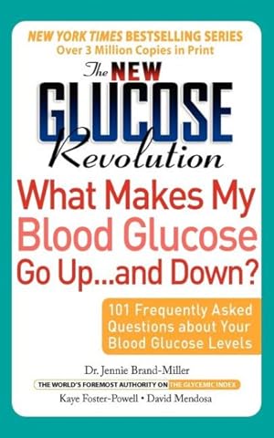 Image du vendeur pour New Glucose Revolution What Makes My Blood Glucose Go Up. And Down? : 101 Frequently Asked Questions About Your Blood Glucose Levels mis en vente par GreatBookPrices