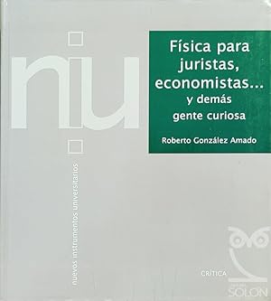 Image du vendeur pour Fsica para juristas, economistas. y dems gente curiosa mis en vente par LIBRERA SOLN